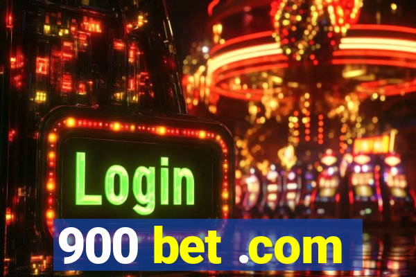 900 bet .com